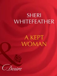 бесплатно читать книгу A Kept Woman автора Sheri WhiteFeather