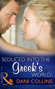 бесплатно читать книгу Seduced into the Greek's World автора Dani Collins