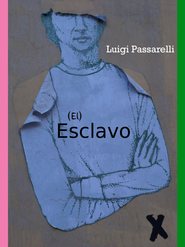 бесплатно читать книгу El Esclavo автора Luigi Passarelli