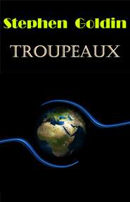 бесплатно читать книгу Troupeaux автора Stephen Goldin