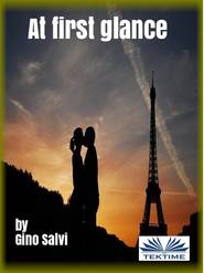 бесплатно читать книгу At First Glance автора Gino Salvi