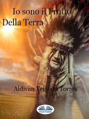 бесплатно читать книгу Io Sono Il Frutto Della Terra автора Aldivan Teixeira Torres