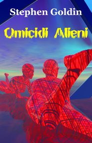бесплатно читать книгу Omicidi Alieni автора Stephen Goldin