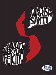 бесплатно читать книгу Danzando Verso La Felicità автора Marisa Santi