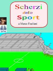 бесплатно читать книгу Scherzi Dello Sport автора Marco Fogliani