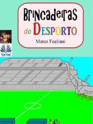 бесплатно читать книгу Brincadeiras Do Desporto автора Marco Fogliani