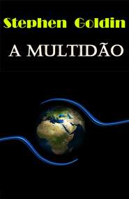 бесплатно читать книгу A Multidão автора Stephen Goldin