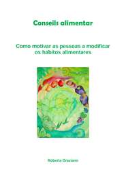 бесплатно читать книгу Counseling Alimentar. Como Motivar As Pessoas A Modificar Os Hábitos Alimentares автора Roberta Graziano