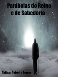 бесплатно читать книгу Parábolas Do Reino E De Sabedoria автора Aldivan Teixeira Torres