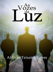 бесплатно читать книгу As Vozes Da Luz автора Aldivan Teixeira Torres