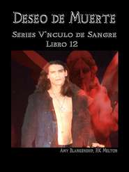бесплатно читать книгу Deseo De Muerte - Series Vínculo De Sangre Libro 12 автора Amy Blankenship