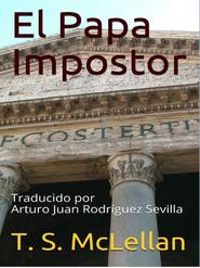 бесплатно читать книгу El Papa Impostor автора T. S. McLellan