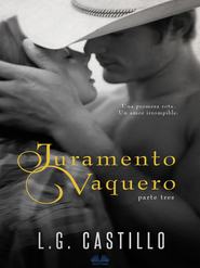 бесплатно читать книгу Juramento Vaquero: Parte Tres автора L. G. Castillo