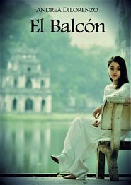 бесплатно читать книгу El Balcón автора Andrea Dilorenzo
