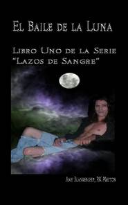 бесплатно читать книгу El Baile De La Luna: Libro Uno Dela Serie ”Lazos De Sangre” автора Amy Blankenship