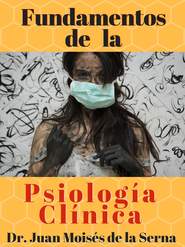 бесплатно читать книгу Fundamentos De La Psicología Clínica автора Juan Moisés De La Serna