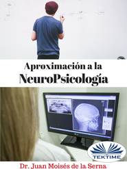 бесплатно читать книгу Aproximación A La Neuropsicología автора Juan Moisés De La Serna