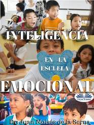 бесплатно читать книгу Inteligencia Emocional En La Escuela автора Juan Moisés De La Serna