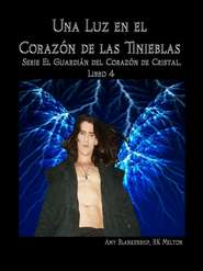 бесплатно читать книгу Una Luz En El Corazón De Las Tinieblas автора Amy Blankenship