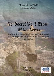 бесплатно читать книгу Le Secret De L'Esprit Et Du Corps автора Oreste Maria Petrillo