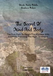 бесплатно читать книгу The Secret Of Mind And Body автора Gianluca Pistore