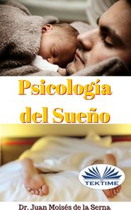 бесплатно читать книгу Psicología Del Sueño автора Juan Moisés De La Serna