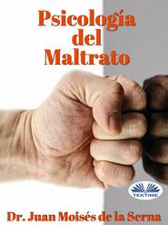 бесплатно читать книгу Psicología Del Maltrato автора Juan Moisés De La Serna