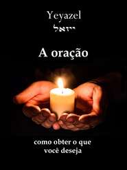 бесплатно читать книгу A Oração автора  Yeyazel