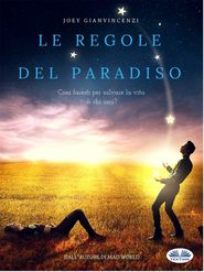 бесплатно читать книгу Le Regole Del Paradiso автора Joey Gianvincenzi