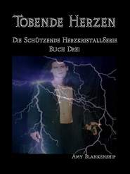 бесплатно читать книгу Tobende Herzen автора Amy Blankenship