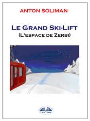 бесплатно читать книгу Le Grand Ski-Lift автора Anton Soliman