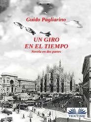 бесплатно читать книгу Un Giro En El Tiempo автора Guido Pagliarino