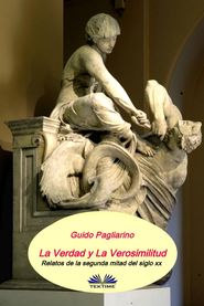 бесплатно читать книгу La Verdad Y La Verosimilitud автора Guido Pagliarino
