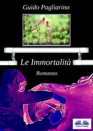 бесплатно читать книгу Le Immortalità автора Guido Pagliarino