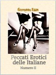 бесплатно читать книгу Peccati Erotici Delle Italiane 2 автора Giovanna Esse