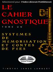 бесплатно читать книгу Le Cahier Gnostique : Tome Un автора Lambert Timothy James