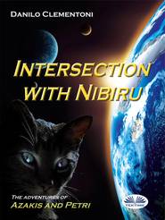 бесплатно читать книгу Intersection With Nibiru автора Danilo Clementoni