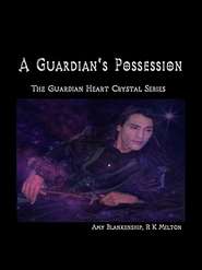 бесплатно читать книгу A Guardian's Possession автора Amy Blankenship