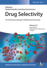 бесплатно читать книгу Drug Selectivity. An Evolving Concept in Medicinal Chemistry автора Raimund Mannhold