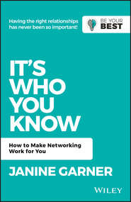 бесплатно читать книгу It's Who You Know. How to Make Networking Work for You автора Janine Garner