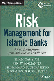 бесплатно читать книгу Risk Management for Islamic Banks. Recent Developments from Asia and the Middle East автора Imam Wahyudi