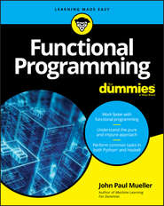 бесплатно читать книгу Functional Programming For Dummies автора John Paul Mueller