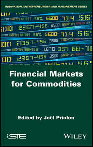 бесплатно читать книгу Financial Markets for Commodities автора Joel Priolon