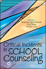 бесплатно читать книгу Critical Incidents in School Counseling автора Chris Wood