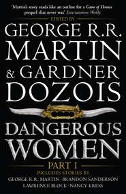 бесплатно читать книгу Dangerous Women. Part I автора Джордж Мартин