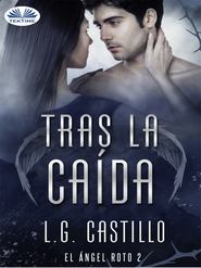 бесплатно читать книгу Tras La Caída  автора L. G. Castillo