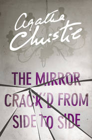 бесплатно читать книгу The Mirror Crack’d From Side to Side автора Агата Кристи