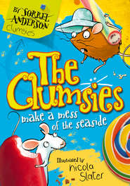 бесплатно читать книгу The Clumsies Make a Mess of the Seaside автора Sorrel Anderson