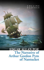 бесплатно читать книгу The Narrative of Arthur Gordon Pym of Nantucket автора Эдгар Аллан По