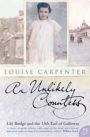 бесплатно читать книгу An Unlikely Countess: Lily Budge and the 13th Earl of Galloway автора Louise Carpenter